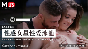 LAA0008: Anny Aurora Gợi Cảm Bên Bể Bơi - Phim Sex Âu Mỹ 18+