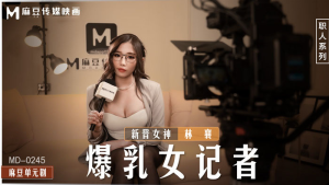 MD0245: Nữ Phóng Viên Ngực Khủng - JAV HD | Phim Sex 18+