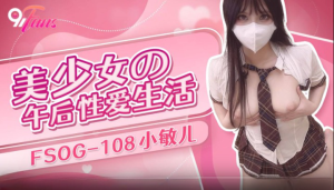 FSOG108: Phim Sex Gái Xinh Trẻ Địt Múp HD